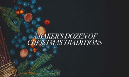 A Baker’s Dozen of Christmas Traditions to Share