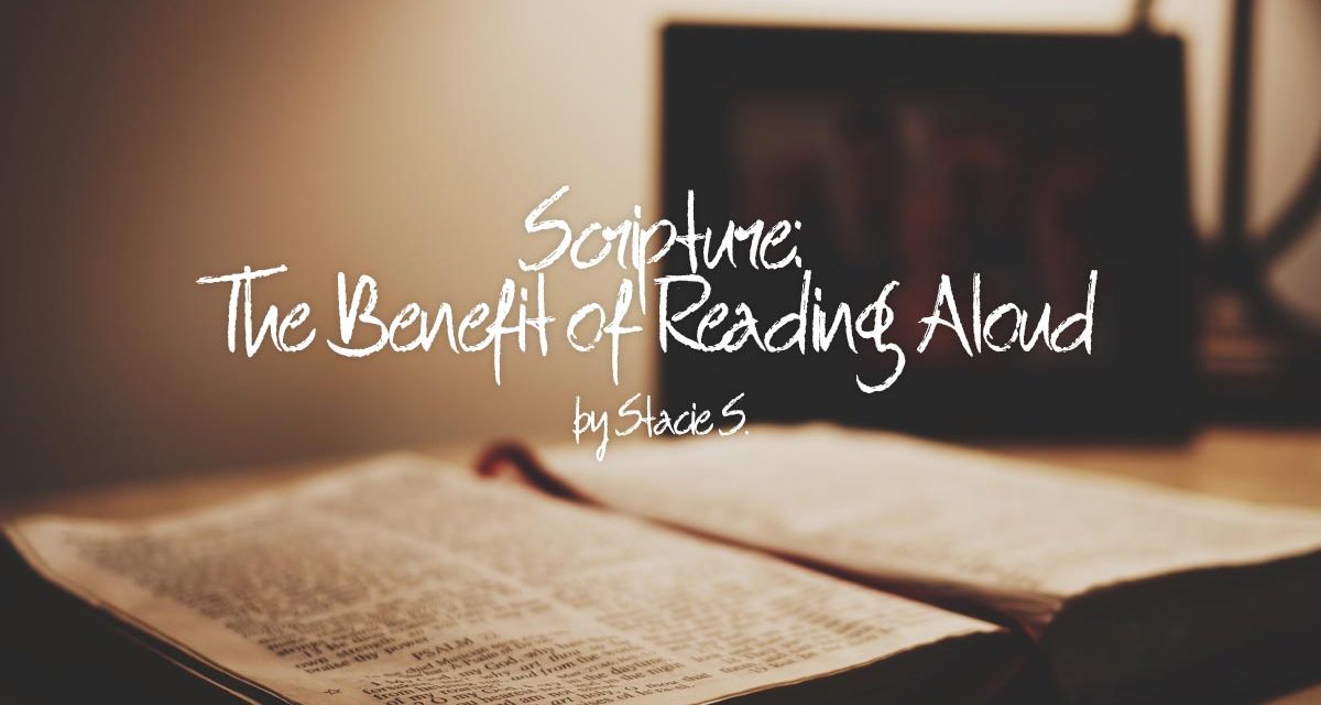 Scripture: The Benefit of Reading Aloud