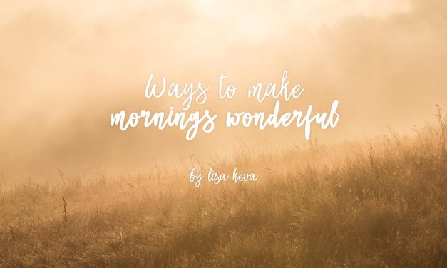 Ways to make mornings wonderful