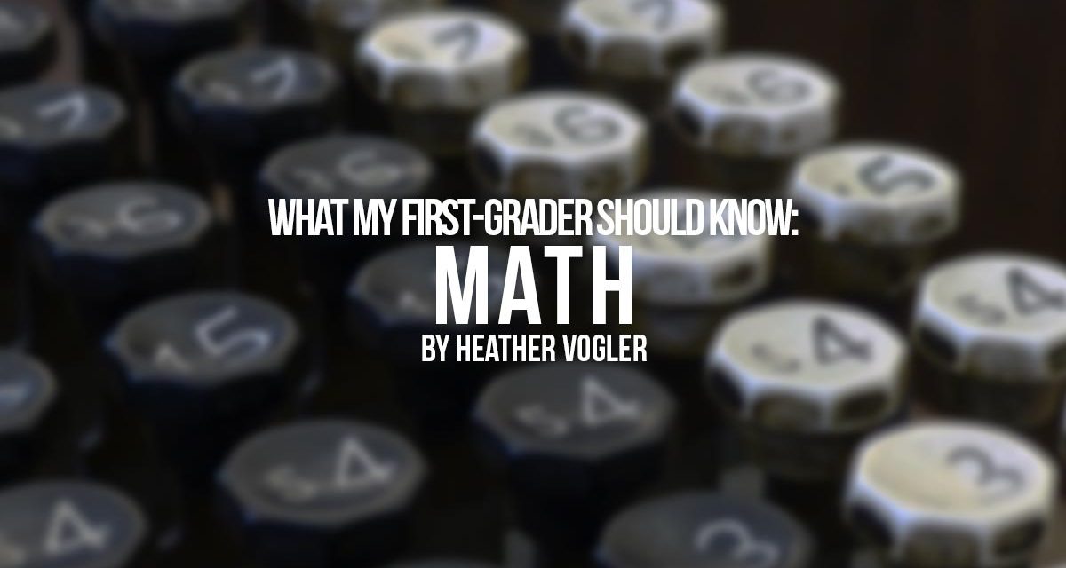 what-should-my-first-grader-know-math-our-homeschool-forum