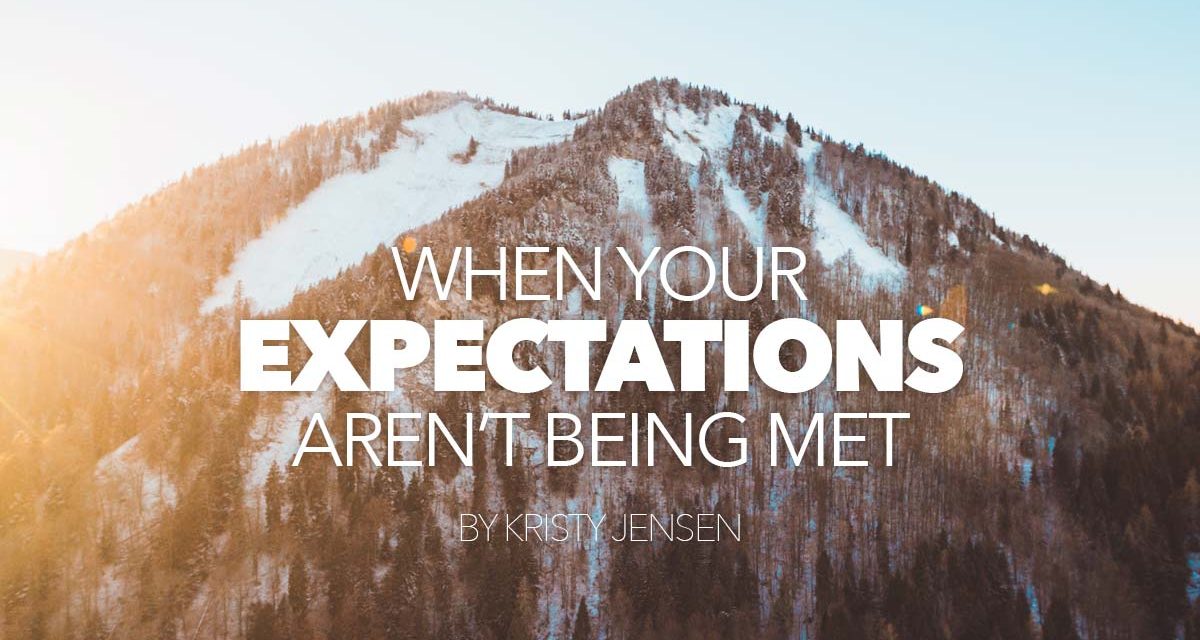 When your expectations are not being met