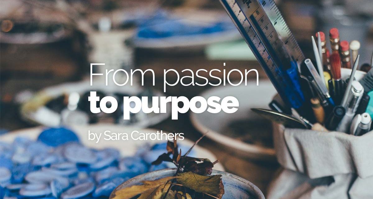 From passion to purpose