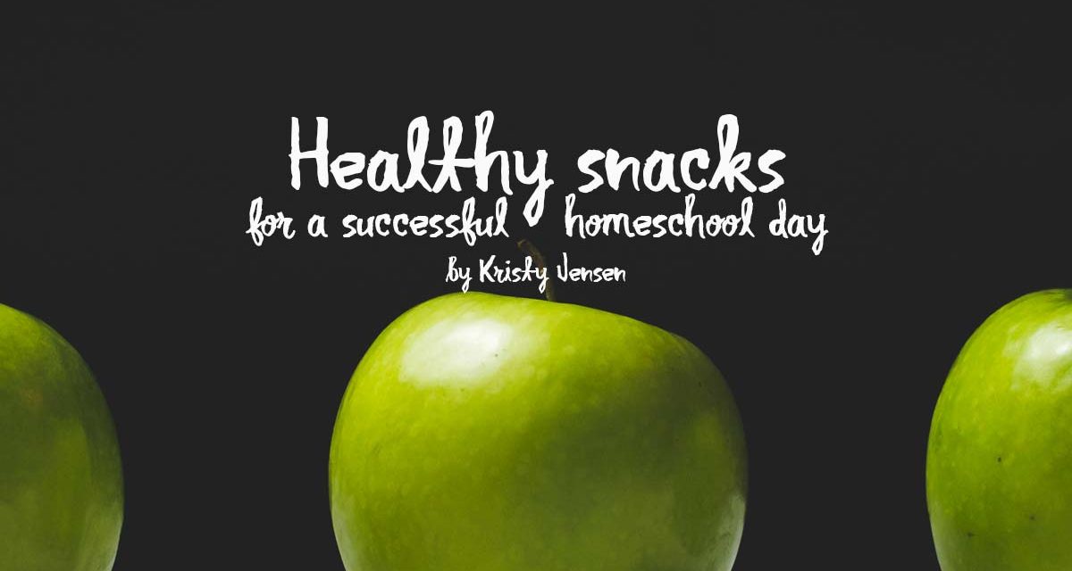 Healthy snacks for a successful homeschool day