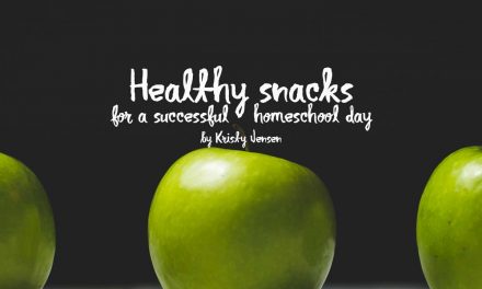 Healthy snacks for a successful homeschool day