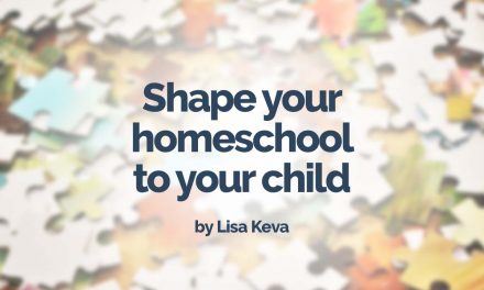 Shape your homeschool to your child
