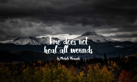 Time does NOT heal all wounds