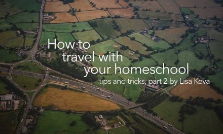 How to travel with your homeschool – tips and tricks, part 2
