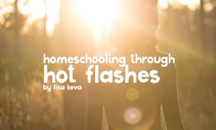 Homeschooling through hot flashes