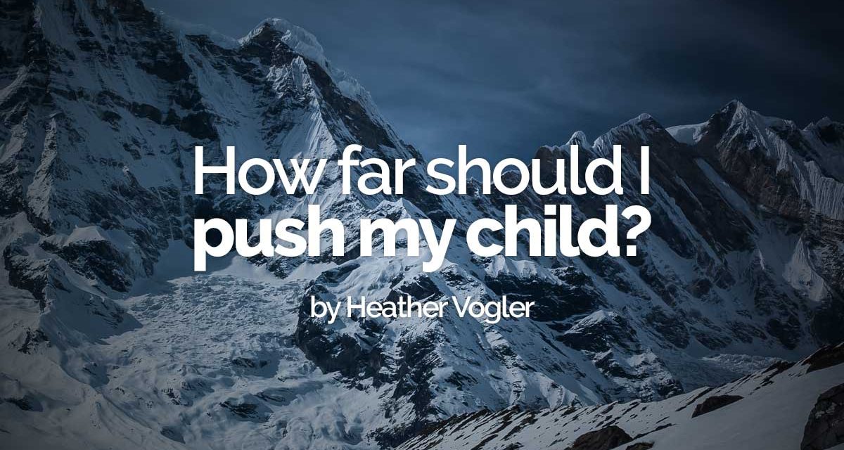 How far should I push my child?