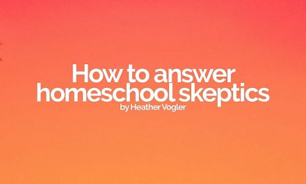 How to answer homeschool skeptics