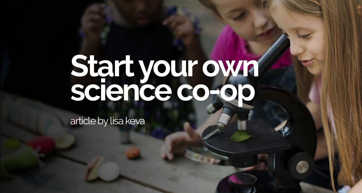 Start your own homeschool science co-op