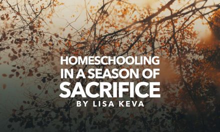 Homeschooling in a season of sacrifice