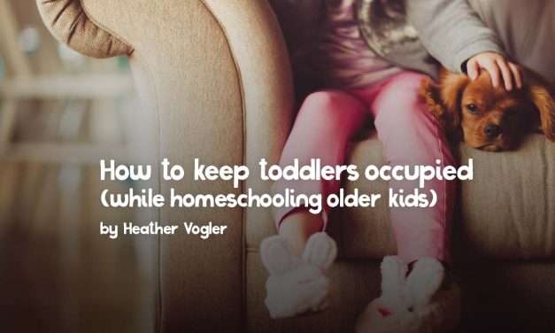 How to keep toddlers occupied while homeschooling older kids