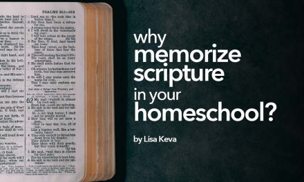Why memorize scripture in your homeschool?