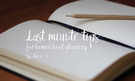 Last minute tips for homeschool planning