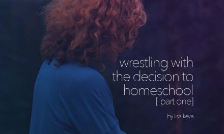 Wrestling with the decision to homeschool – part one