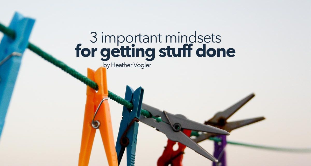 3 important mindsets for getting housework done