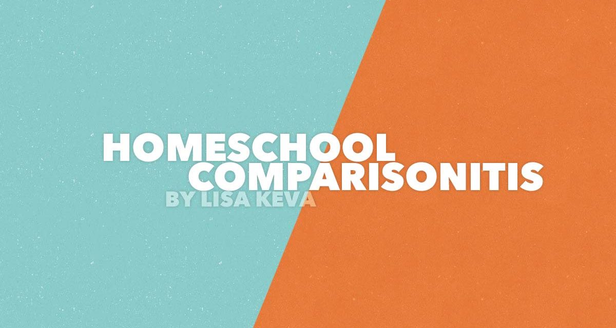 Homeschool Comparisonitis?