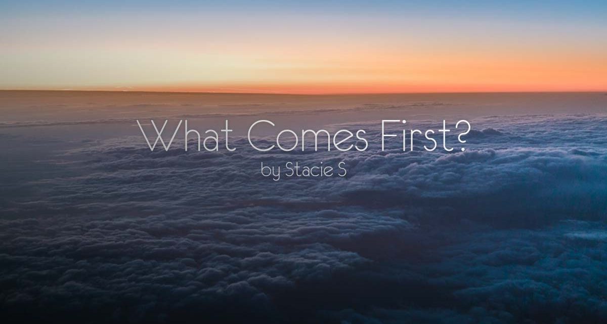 What comes first?