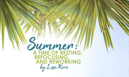 Summer – A Time of Resting, Refocusing, and Reworking