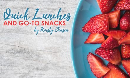 Quick Lunches and Go-To Snacks