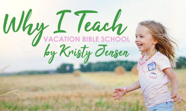 Why I Teach Vacation Bible School