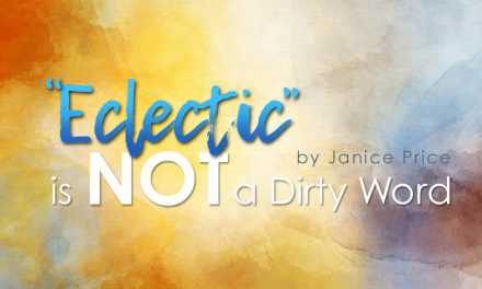 “Eclectic” is NOT a Dirty Word