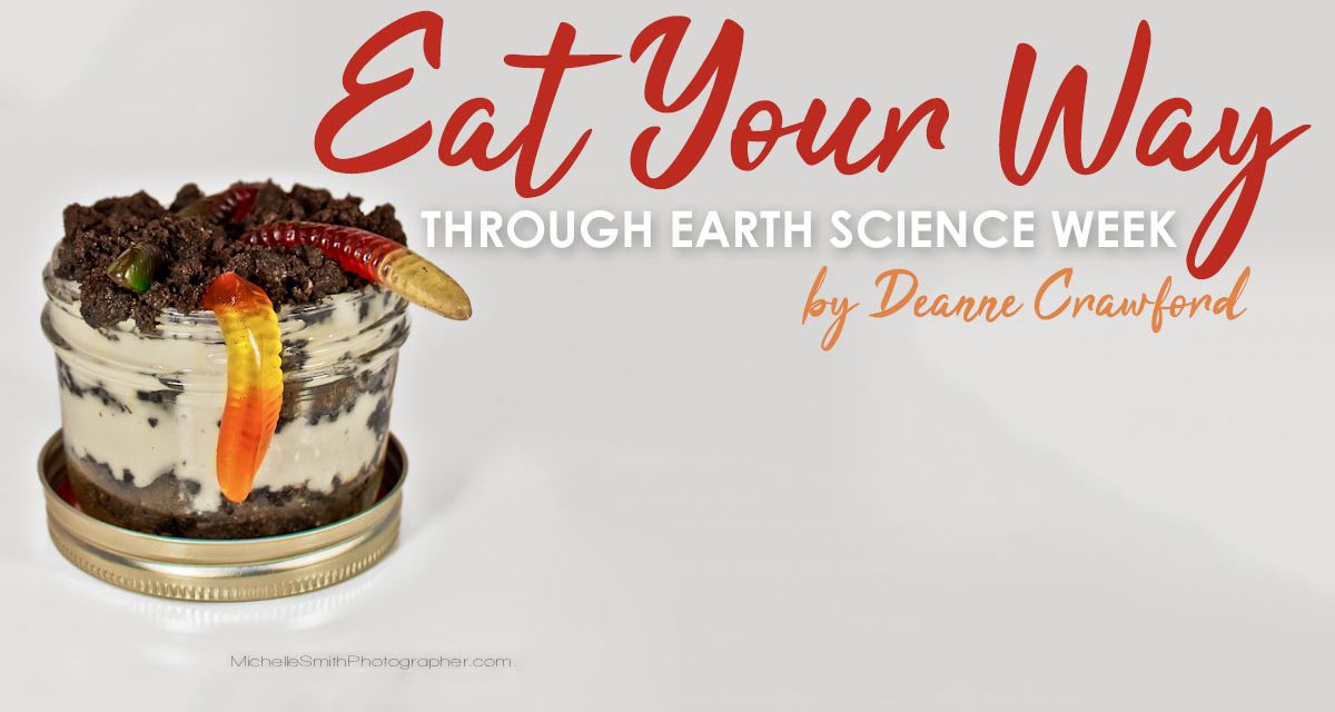 Eat your Way Through Earth Science Week!