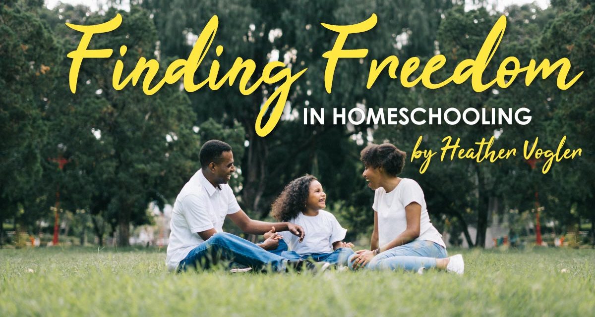 Finding Freedom In Homeschooling