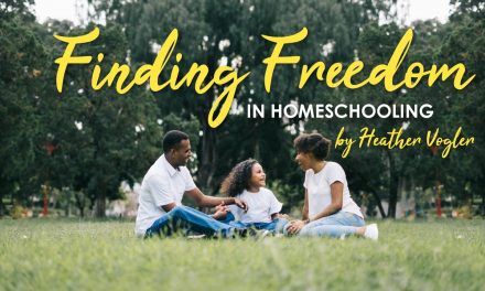 Finding Freedom In Homeschooling