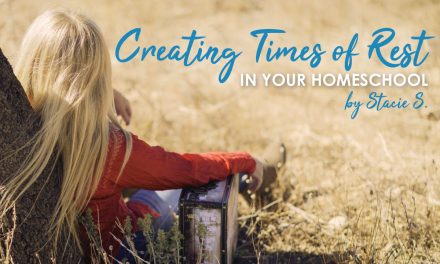 Creating Times of Rest in Your Homeschool