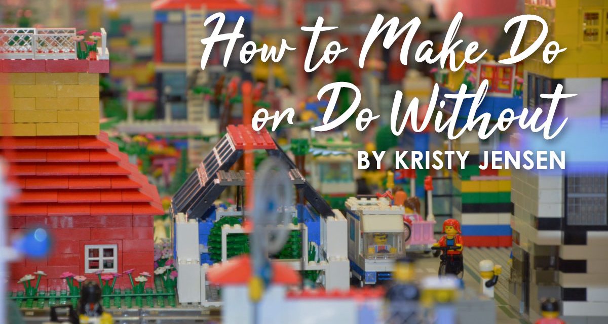 How To Make Do or Do Without