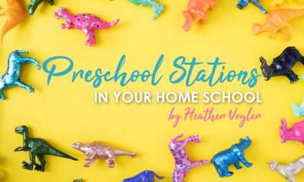 Preschool Stations In Your Homeschool
