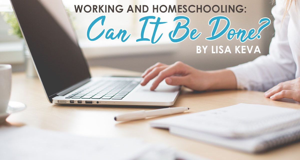 Working and Homeschooling – Can It Be Done?