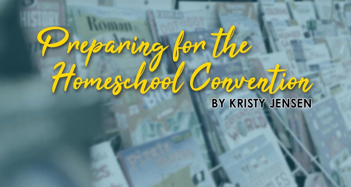 Preparing for the Homeschool Convention