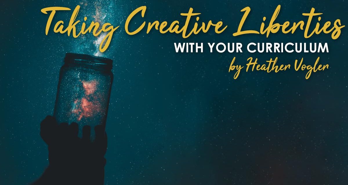 Taking Creative Liberties With Your Curriculum