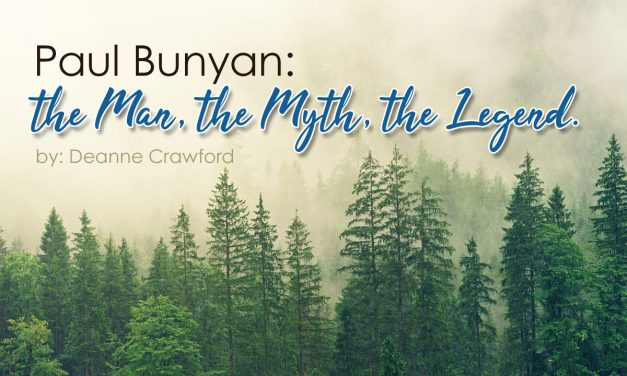 Paul Bunyan: the Man, the Myth, the Legend