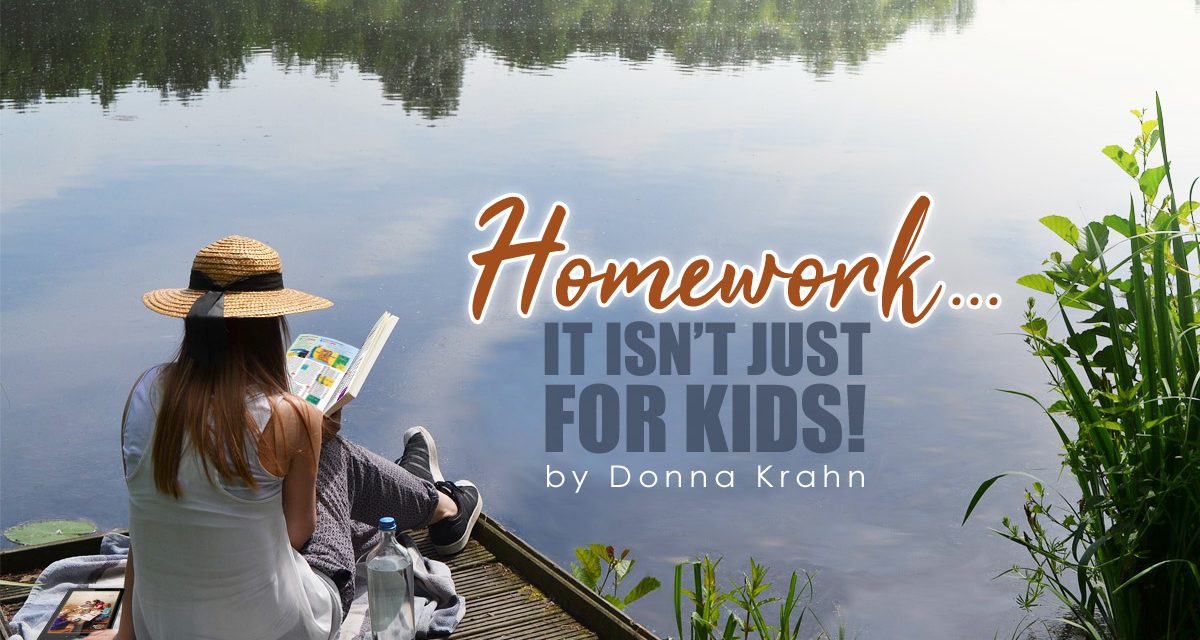 Homework – It Isn’t Just for Kids!