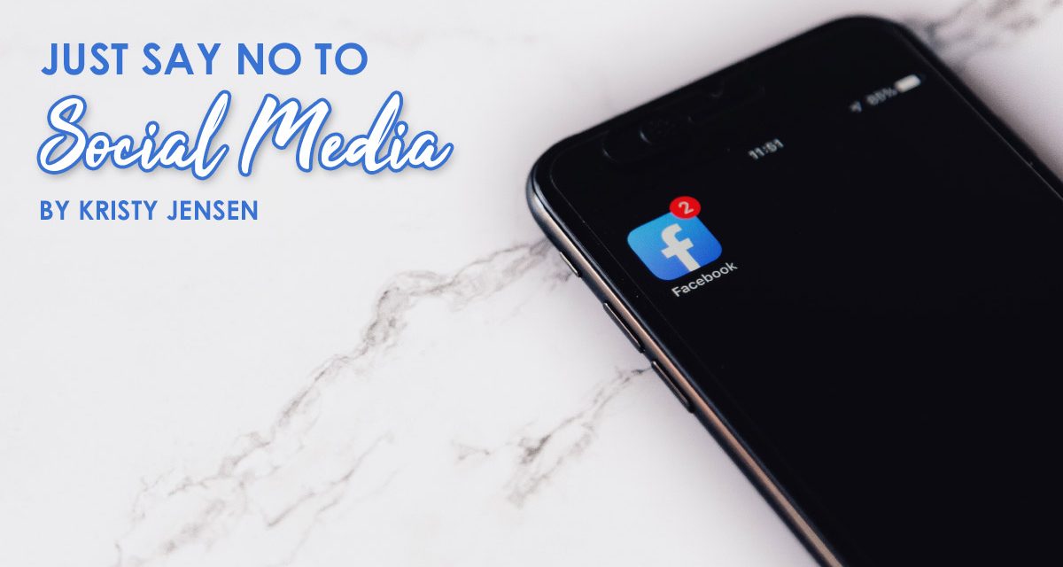 Just Say “No” To Social Media