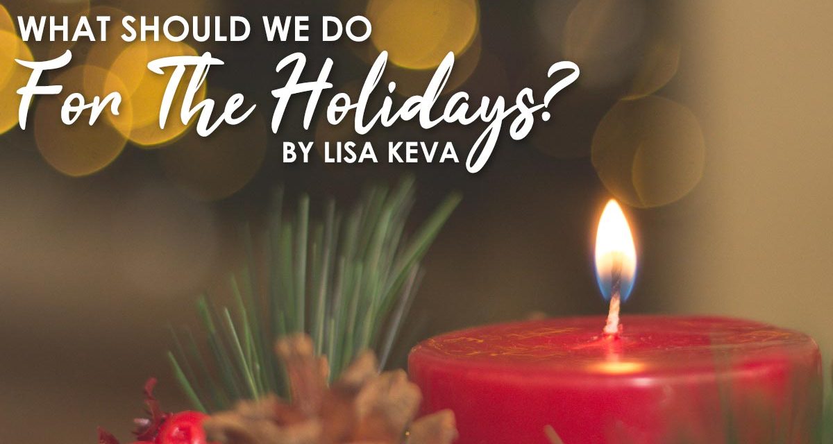 What Should We Do For The Holidays?  Relax!