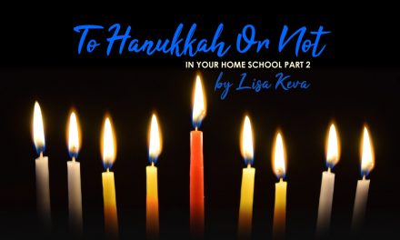 To Hanukkah Or Not To Hanukkah In Your Homeschool?  Part 2