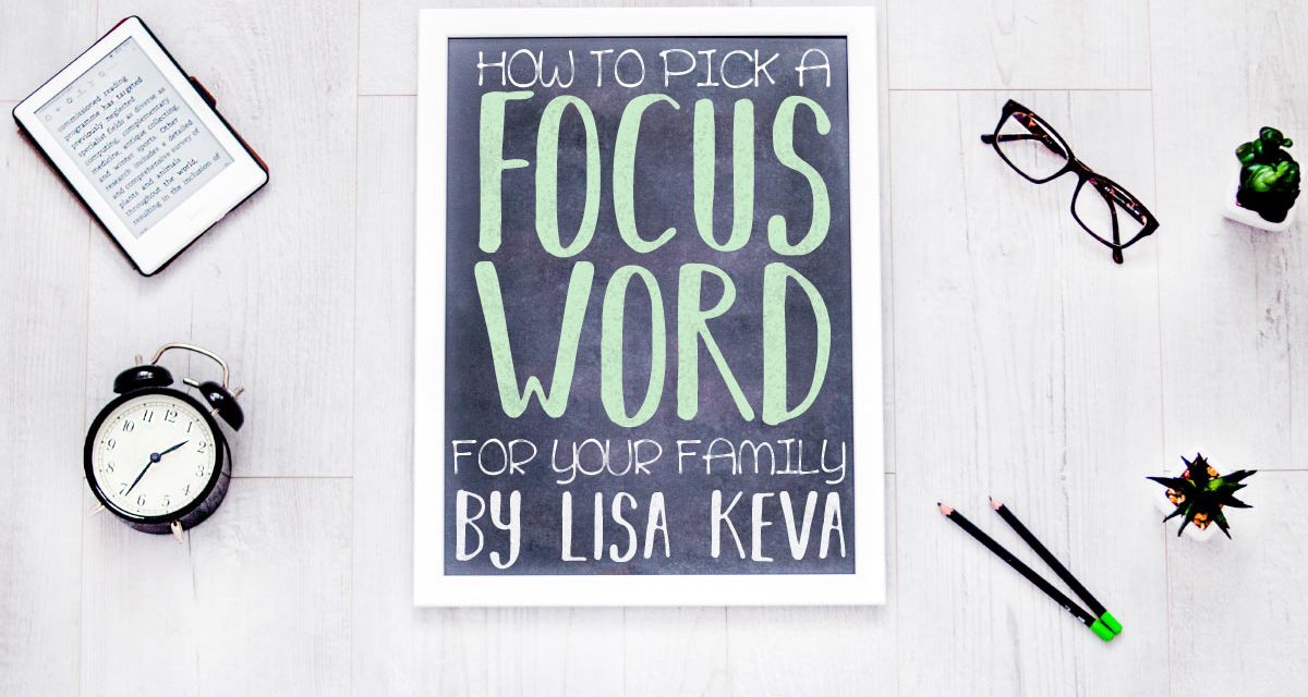 How To Pick A Focused Word For Your Family