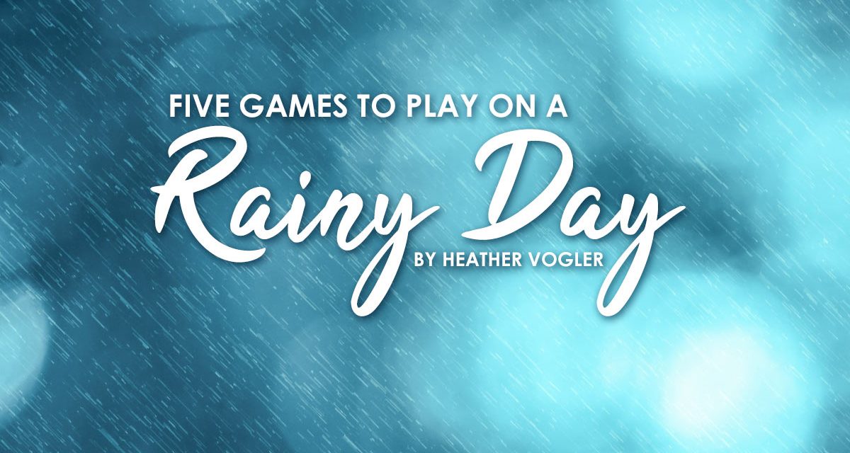 5 Games to Play on a Rainy Day
