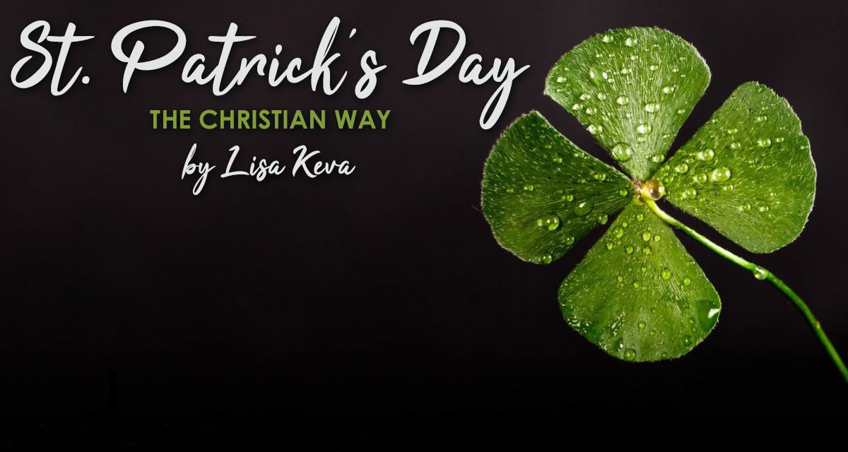 St. Patrick’s Day The Christian Way