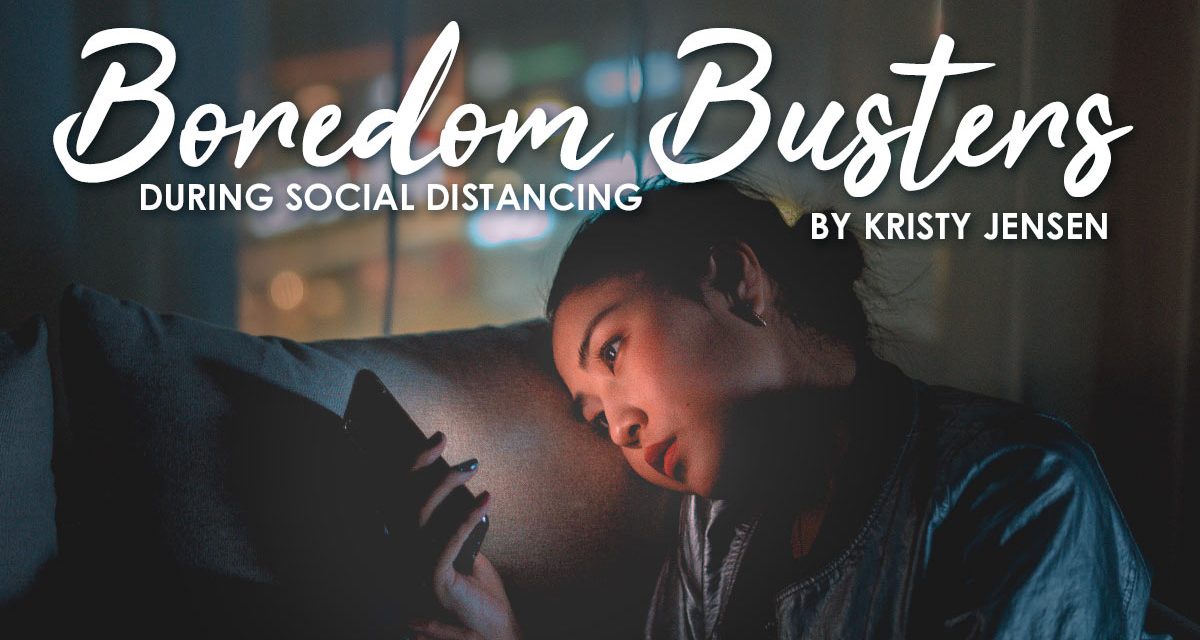 Boredom Busters During Social Distancing