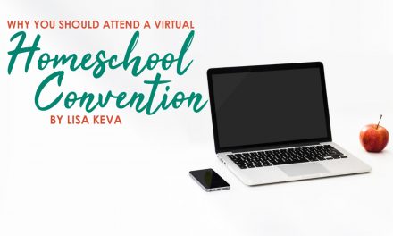 Why You Should Attend A Virtual Homeschool Convention