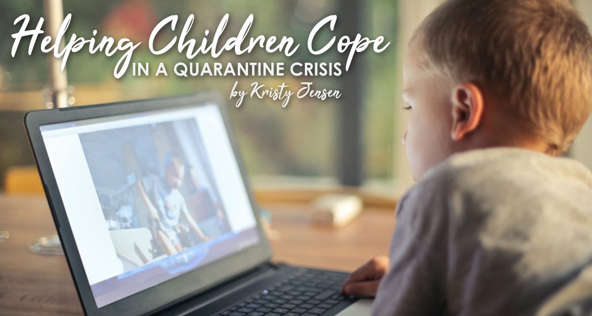 Helping Children Cope In A Quarantine Crisis
