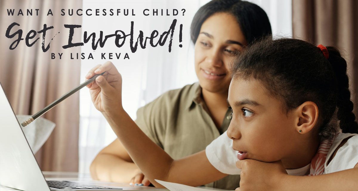 Want Your Child To Be Successful? Get Involved!
