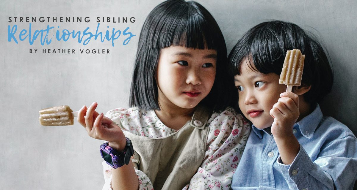 Strengthening Sibling Relationships