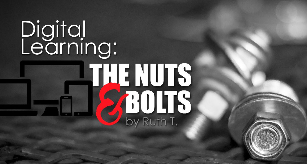 Digital Learning: The Nuts and Bolts